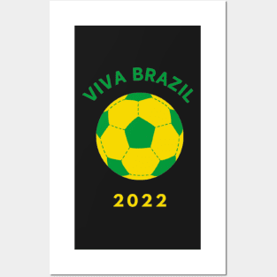 Show Your Support to BRAZIL Football 2022 - VIVA BRAZIL Posters and Art